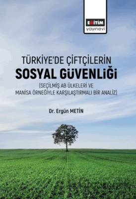Türkiye’de Çiftçilerin Sosyal Güvenliği Ergün Metin