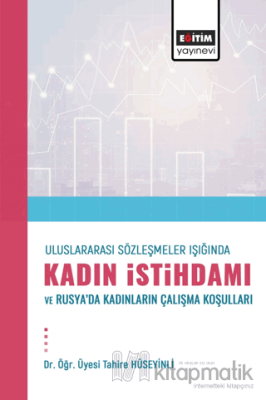 Uluslararası Sözleşmeler Işığında Kadın İstihdamı Tahire HÜSEYİNLİ