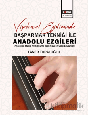 Viyolonsel Eğitiminde Başparmak Tekniği İle Anadolu Ezgileri Taner Top