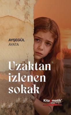 Uzaktan İzlenen Sokak Ayşegül Ayata