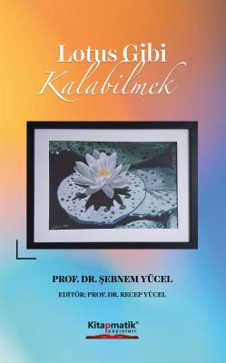Lotus Gibi Kalabilmek Şebnem Yücel