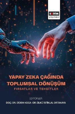 Yapay Zeka Çağında Toplumsal Dönüşüm Didem Koca