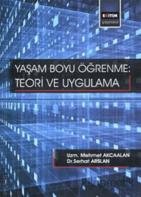 Yaşam Boyu Öğrenme - Teori Ve Uygulama Serhat Arslan