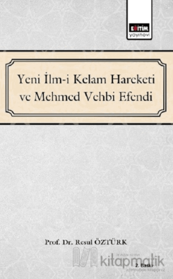 Yeni İlm-i Kelam Hareketi ve Mehmed Vehbi Efendi