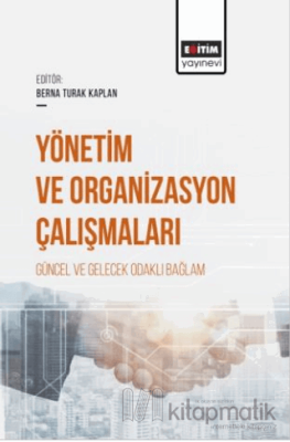 Yönetim ve Organizasyon Çalışmaları Güncel ve Gelecek Odaklı Bağlam