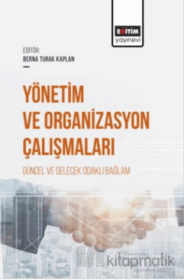 Yönetim ve Organizasyon Çalışmaları Güncel ve Gelecek Odaklı Bağlam Ke