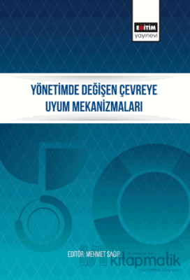 Yönetimde Değişen Çevreye Uyum Mekanizmaları Mehmet Sağır