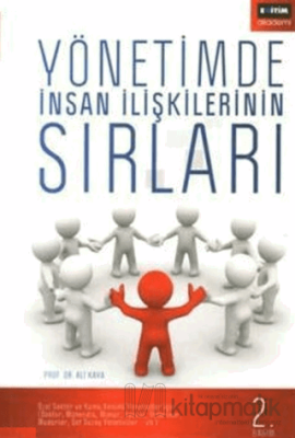 Yönetimde İnsan İlişkilerinin Sırları Ali Kaya