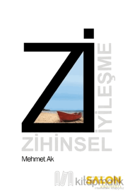 Zi: Zihinsel İyileşme Mehmet Ak