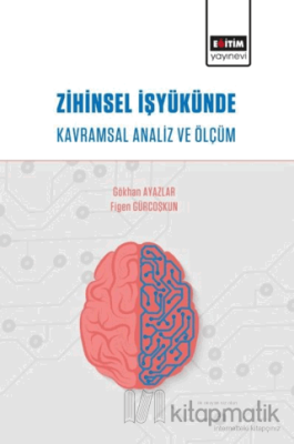 Zihinsel İşyükünde Kavramsal Analiz ve Ölçüm Figen Gürcoşkun